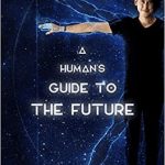 Human Guide to the Future