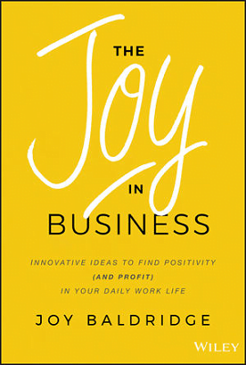 Joy Baldridge - The Joy in Business