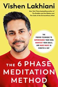 Vishen Lakhiani - The 6 Phase Meditation Method