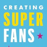 Creating Superfans